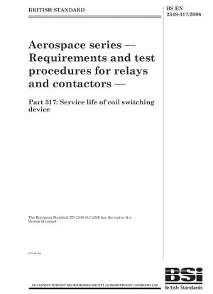 Aerospace series - Requirements and test procedures for relays and contactors - Part 317: Service life of coil switching device