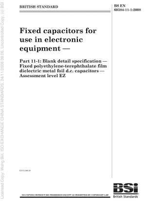 Fixed capacitors for use in electronic equipment. Blank detail specification. Fixed polyethylene- terephthalate film dielectric metal foil d.c. capacitors. Assessment level EZ