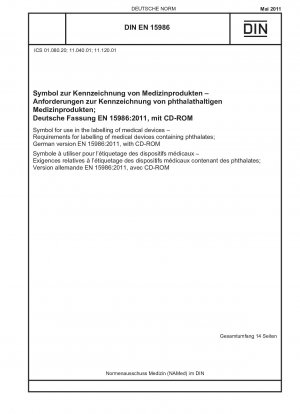 Symbol for use in the labelling of medical devices - Requirements for labelling of medical devices containing phthalates; German version EN 15986:2011, with CD-ROM