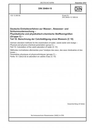 German standard methods for the examination of water, waste water and sludge - Physical and physico-chemical parameters (group C) - Part 10: Calculation of the calcit saturation of water (C 10)