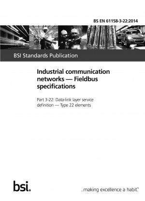 Industrial communication networks. Fieldbus specifications. Data-link layer service definition. Type 22 elements