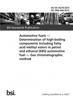 Automotive fuels. Determination of high-boiling components including fatty acid methyl esters in petrol and ethanol (E85) automotive fuel. Gas chromatographic method