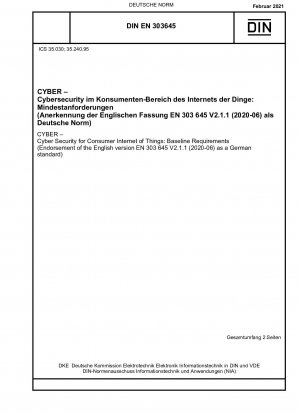 CYBER - Cyber Security for Consumer Internet of Things: Baseline Requirements (Endorsement of the English version EN 303 645 V2.1.1 (2020-06) as a German standard)