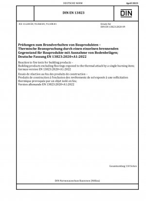 Reaction to fire tests for building products - Building products excluding floorings exposed to the thermal attack by a single burning item; German version EN 13823:2020+A1:2022