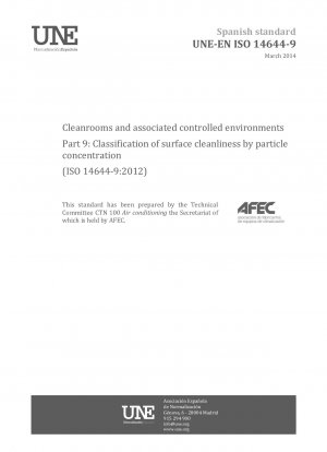 Cleanrooms and associated controlled environments - Part 9: Classification of surface cleanliness by particle concentration (ISO 14644-9:2012)