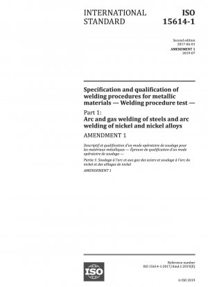 Specification and qualification of welding procedures for metallic materials — Welding procedure test — Part 1: Arc and gas welding of steels and arc welding of nickel and nickel alloys — Amendment 1