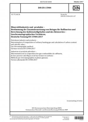 Petroleum industry and products - Determination of composition of refinery heating gas and calculation of carbon content and calorific value - Gas chromatography method