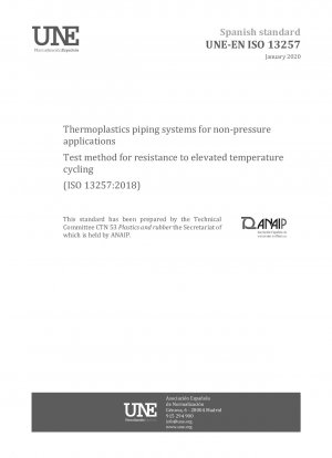 Thermoplastics piping systems for non-pressure applications - Test method for resistance to elevated temperature cycling (ISO 13257:2018)