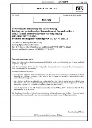 Geotechnical investigation and testing - Testing of geotechnical structures - Part 2: Testing of piles: Static tension load testing (ISO/DIS 22477-2:2022); German and English version prEN ISO 22477-2:2022 / Note: Date of issue 2022-04-08