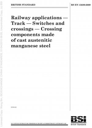 Railway applications - Track - Switches and crossings - Crossing components made of cast austenitic manganese steel
