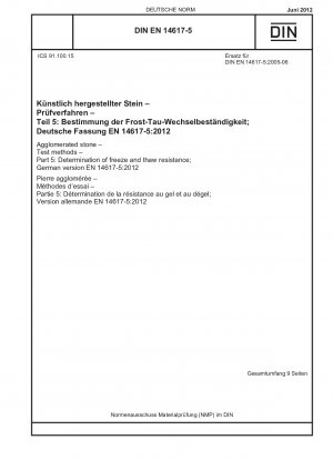 Agglomerated stone - Test methods - Part 5: Determination of freeze and thaw resistance; German version EN 14617-5:2012