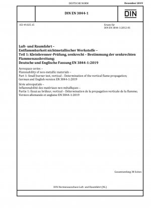 Aerospace series - Flammability of non-metallic materials - Part 1: Small burner test, vertical - Determination of the vertical flame propagation; German and English version EN 3844-1:2019