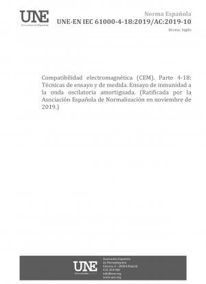 Electromagnetic compatibility (EMC) - Part 4-18: Testing and measurement techniques - Damped oscillatory wave immunity test (Endorsed by Asociación Española de Normalización in November of 2019.)