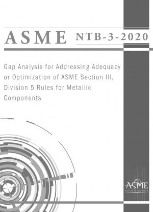 Gap Analysis for Addressing Adequacy or Optimization of ASME Section III, Division 5 Rules for Metallic Components