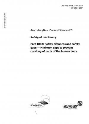 Safety of machinery, Part 1803: Safety distances and safety gaps — Minimum gaps to prevent crushing of parts of the human body