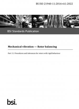 Mechanical vibration. Rotor balancing - Procedures and tolerances for rotors with rigid behaviour