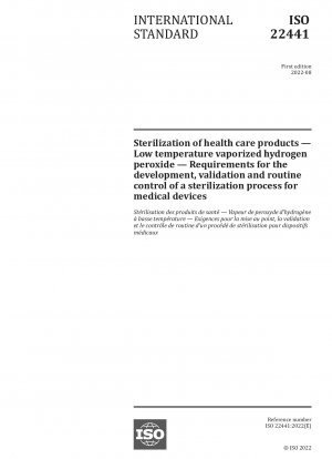 Sterilization of health care products — Low temperature vaporized hydrogen peroxide — Requirements for the development, validation and routine control of a sterilization process for medical devices