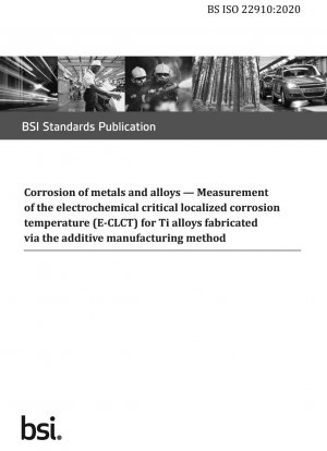 Corrosion of metals and alloys. Measurement of the electrochemical critical localized corrosion temperature (E-CLCT) for Ti alloys fabricated via the additive manufacturing method