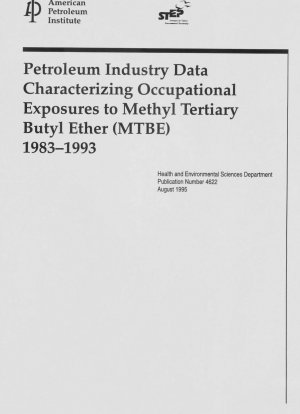 Petroleum Industry Data Characterizing Occupational Exposures to Methyl Tertiary Butyl Ether (MTBE) 1983-1993