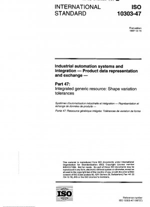 Industrial Automation Systems and Integration - Product Data Representation and Exchange - Part 47: Integrated Generic Resource: Shape Variation Tolerances (First Edition; Technical Corrigendum 1: 10/15/2000)