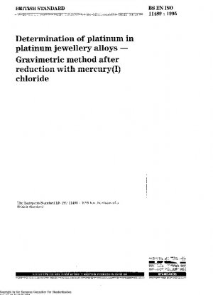 Determination of Platinum in Platinum Jewellery Alloys - Gravimetric Method After Reduction with Mercury(I) Chloride (ISO 11489 : 1995)