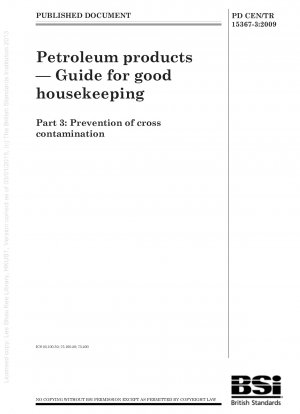 Petroleum products - Guide for good housekeeping - Part 3: Prevention of cross contamination