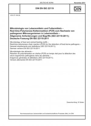 Microbiology of food and animal feeding stuffs - Real-time polymerase chain reaction (PCR) for the detection of food-borne pathogens - General requirements and definitions (ISO 22119:2011); German version EN ISO 22119:2011