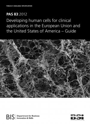 Developing human cells for clinical applications in the European Union and the United States of America. Guide
