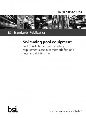Swimming pool equipment. Additional specific safety requirements and test methods for lane lines and dividing line