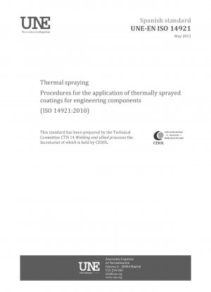 Thermal spraying - Procedures for the application of thermally sprayed coatings for engineering components (ISO 14921:2010)
