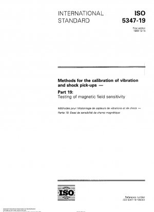 Methods for the calibration of vibration and shock pick-ups; part 19: testing of magnetic field sensitivity