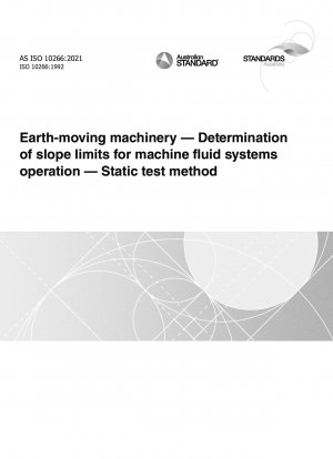 Earth-moving machinery — Determination of slope limits for machine fluid systems operation — Static test method