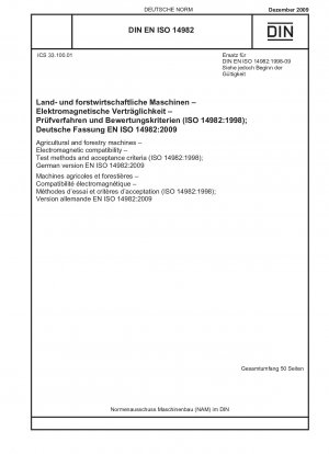 Agricultural and forestry machines - Electromagnetic compatibility - Test methods and acceptance criteria (ISO 14982:1998); German version EN ISO 14982:2009 / Note: DIN EN ISO 14982 (1998-09) remains valid alongside this standard until 2009-12-28.*To b...