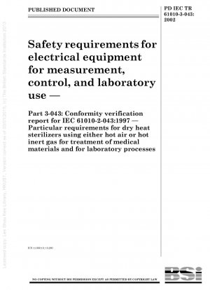Safety requirements for electrical equipment for measurement, control, and laboratory use. Conformity verification report for IEC 61010-2-043:1997. Particular requirements for dry heat sterilizers using either hot air or hot inert gas for treatment of med