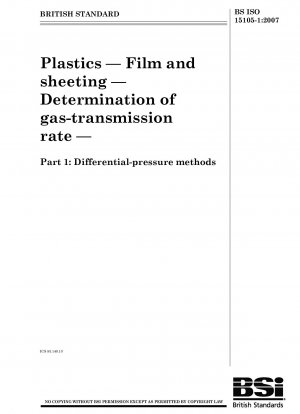 Plastics - Film and sheeting - Determination of gas-transmission rate - Differential-pressure methods