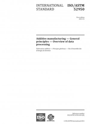 Additive manufacturing -- General principles -- Overview of data processing
