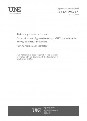 Stationary source emissions - Determination of greenhouse gas (GHG) emissions in energy-intensive industries - Part 4: Aluminium industry