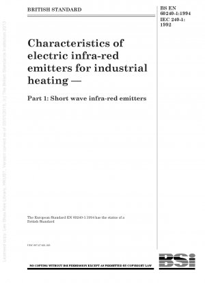 Characteristics of electric infra - red emitters for industrial heating — Part 1 : Short wave infra - red emitters