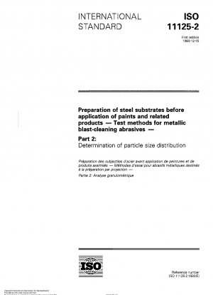 Preparation of steel substrates before application of paints and related products; test methods for metallic blast-cleaning abrasives; part 2: determination of particle size distribution