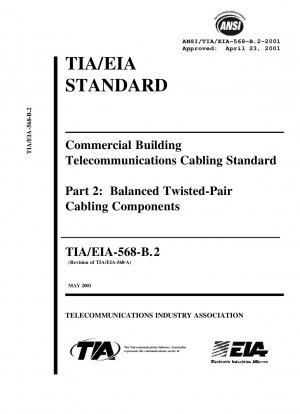 Commercial Building Telecommunications Cabling Standard Part 2: Balanced Twisted-Pair Cabling Components