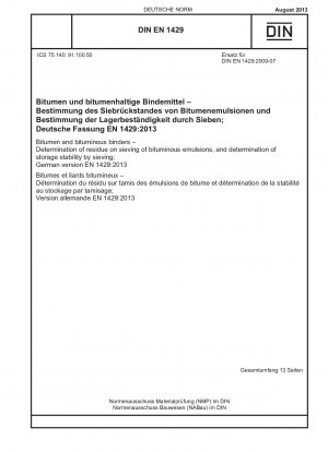 Bitumen and bituminous binders - Determination of residue on sieving of bituminous emulsions, and determination of storage stability by sieving; German version EN 1429:2013