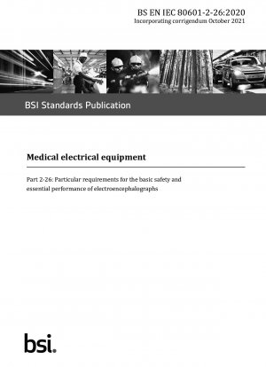 Medical electrical equipment — Part 2-26 : Particular requirements for the basic safety and essential performance of electroencephalographs