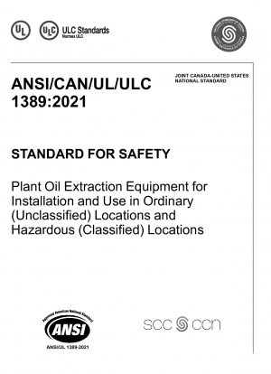STANDARD FOR SAFETY Plant Oil Extraction Equipment for Installation and Use in Ordinary (Unclassified) Locations and Hazardous (Classified) Locations