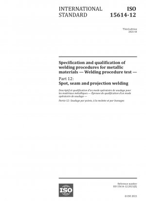 Specification and qualification of welding procedures for metallic materials — Welding procedure test — Part 12: Spot, seam and projection welding