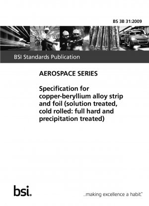 Specification for copper-beryllium alloy strip and foil (solution treated, cold rolled: full hard and precipitation treated)