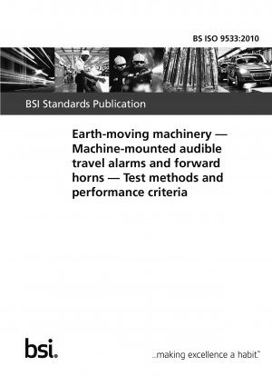 Earth-moving machinery - Machine-mounted audible travel alarms and forward horns - Test methods and performance criteria