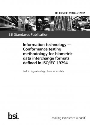 Information technology. Conformance testing methodology for biometric data interchange formats defined in ISO/IEC 19794. Signature/sign time series data