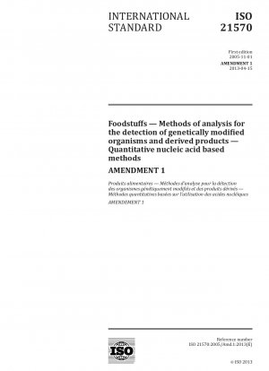 Foodstuffs - Methods of analysis for the detection of genetically modified organisms and derived products - Quantitative nucleic acid based methods; Amendment 1