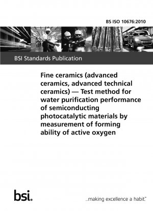Fine ceramics (advanced ceramics, advanced technical ceramics). Test method for water purification performance of semiconducting photocatalytic materials by measurement of forming ability of active oxygen