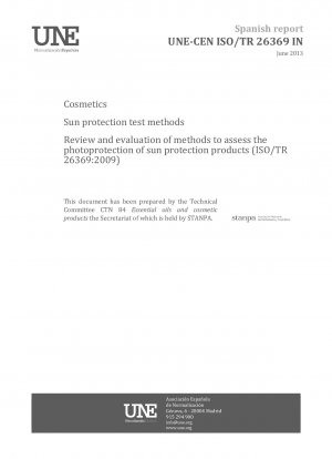 Cosmetics - Sun protection test methods - Review and evaluation of methods to assess the photoprotection of sun protection products (ISO/TR 26369:2009)